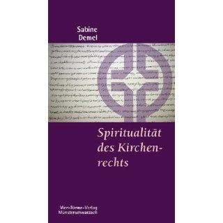 Spiritualität des Kirchenrechts: Sabine Demel: Bücher