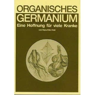 Organisches Germanium. Eine Hoffnung für viele Kranke. 