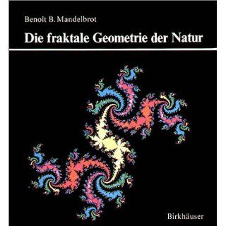 Die fraktale Geometrie der Natur Benoît B. Mandelbrot