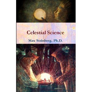 Celestial Science eBook Max Steinberg Kindle Shop
