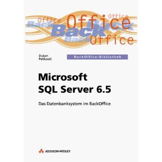 Microsoft SQL Server 6.5: Dusan Petkovic: Bücher