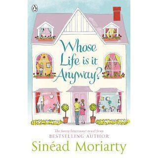Whose Life is it Anyway? eBook Sinead Moriarty Kindle