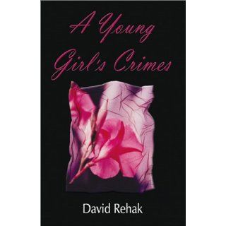 Young Girlss Crimes von David Rehak (Taschenbuch)