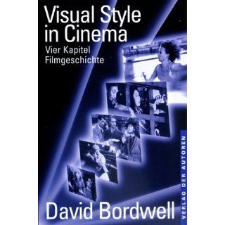 Visual Style in Cinema: Vier Kapitel Filmgeschichte: 