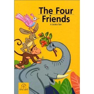 Die Vier Freunde. Eine Dschataka  Geschichte Gonsar