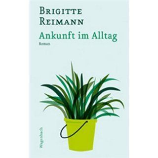 Ankunft im Alltag Brigitte Reimann Bücher