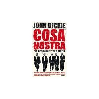 Cosa Nostra Die Geschichte der Mafia John Dickie