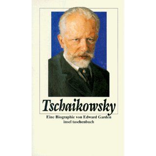 Peter Tschaikowsky Eine Biographie (insel taschenbuch) 