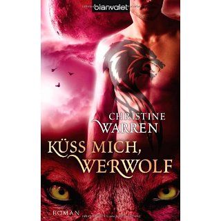 Küss mich, Werwolf Roman Christine Warren, Leon Mengden