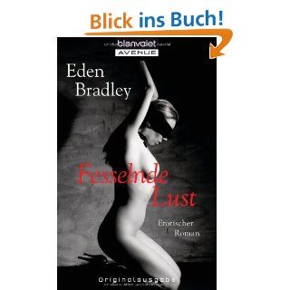 Fesselnde Lust Erotischer Roman Eden Bradley, Claudia