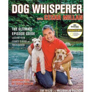 Dog Whisperer with Cesar Millan: The Ultimate Episode Guide: 