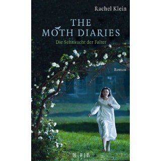 The Moth Diaries   Die Sehnsucht der Falter Roman Rachel