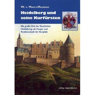 Heidelberg und seine Kurfürsten Wolfgang von Moers