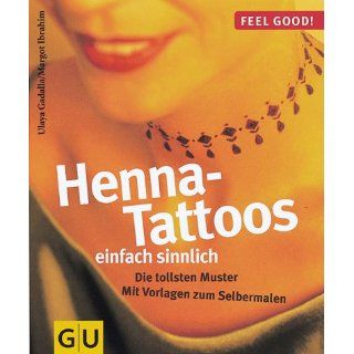 Henna  Tattoos einfach sinnlich. Die tollsten Muster. Mit Vorlagen zum