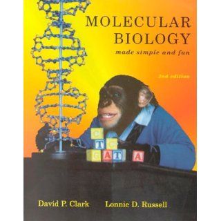 Molecular Biology Made Simple and Fun David P. Clark