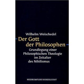 Der Gott der Philosophen Grundlegung einer philosophischen Theologie