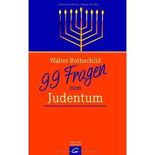 99 Fragen zum Judentum Walter Rothschild, Götz Elsner