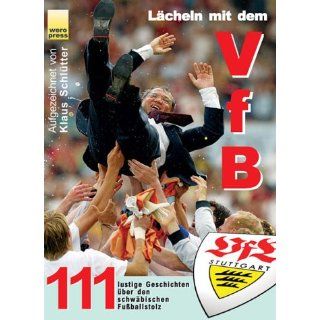 Lächeln mit dem VfB. 111 lustige Geschichten über den schwäbischen