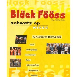 Bläck Fööss. Schwatz op Wiess 124 Lieder in Wort und Bild. Texte