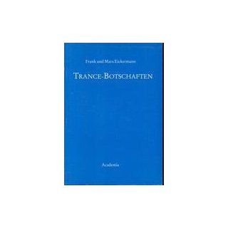 Trance Botschaften von Frank Eickermann (Taschenbuch)