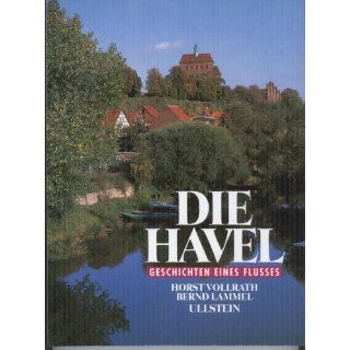 Die Havel. Geschichten eines Flusses Horst Vollrath, Bernd