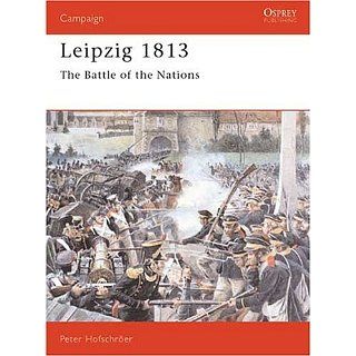 Leipzig 1813 The Battle of the Nations (Campaign) Peter