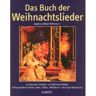 Das Buch der Weihnachtslieder 151 deutsche Advents  und