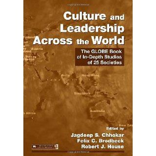 Culture and Leadership Across the World: The GLOBE Book of In Depth