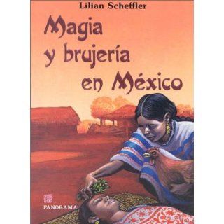 Magia y Brujeria En Mexico Lilian Scheffler Englische