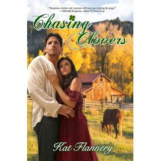 Chasing Clovers eBook: Kat Flannery: Kindle Shop