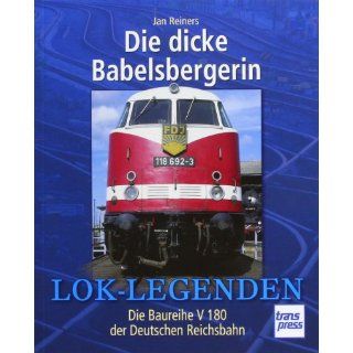 Die dicke Babelsbergerin Die Baureihe V 180 der DR (Lok Legenden