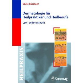 Dermatologie für Heilpraktiker und Heilberufe Beate