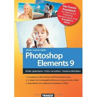 Photoshop Elements 9   Bilder optimieren, Fotos verwalten, Kreative