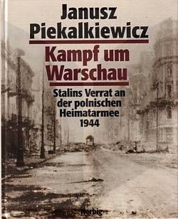Piekalkiewicz Janusz Der Kampf um Warschau 1944 Stalins Verrat (2