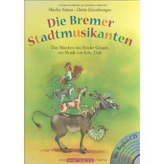 Die Bremer Stadtmusikanten. Mit CD: Das Märchen der Brüder Grimm zur
