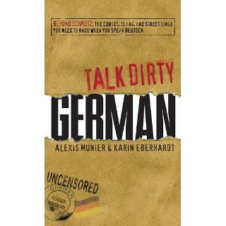 Talk Dirty German Beyond Schmutz   the Curses, Slang, and Street