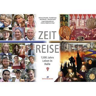 Zeit Reise 1200 Jahre Leben in Halle Michael Schwibbe