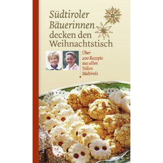 Südtiroler Bäuerinnen decken den Weihnachtstisch. Über 200 Rezepte