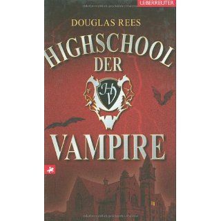 Highschool der Vampire Douglas Rees, Gudrun Likar Bücher
