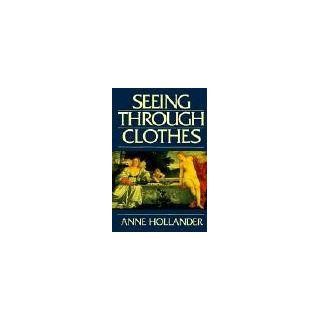 Seeing Through Clothes Anne Hollander Englische Bücher