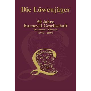 Die Löwenjäger 50 Jahre Karneval Gesellschaft Mannheim Käfertal