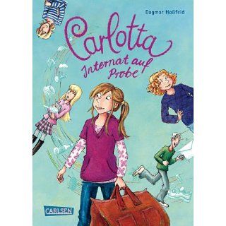 Carlotta, Band 1 Carlotta   Internat auf Probe eBook Dagmar Hoßfeld