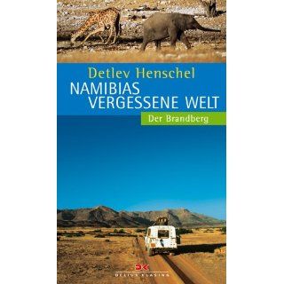 Namibias vergessene Welt Der Brandberg Detlev Henschel