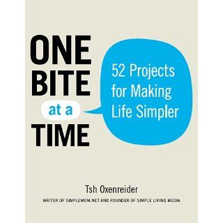 One Bite at a Time 52 Projects for Making Life Simpler eBook Tsh