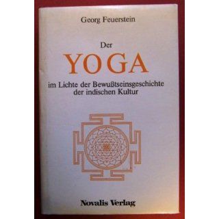 Der Yoga im Lichte der Bewusstseinsgeschichte der indischen Kultur