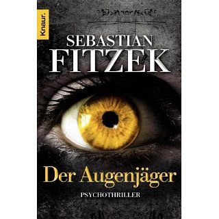 Der Augenjäger Psychothriller Sebastian Fitzek Bücher