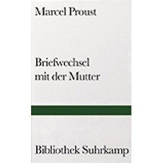 Briefwechsel mit der Mutter Helga Rieger, Marcel Proust