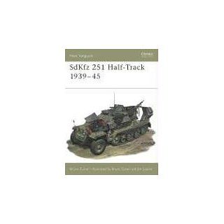 SdKfz 251 Half Track 1939 45 (New Vanguard) Jim Laurier