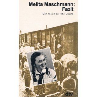 Fazit   Mein Weg in der Hitler  Jugend Melita Maschmann