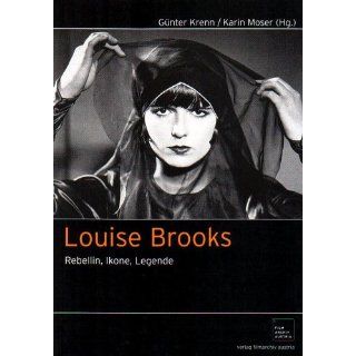 Louise Brooks Rebellin, Ikone, Legende Günter Krenn